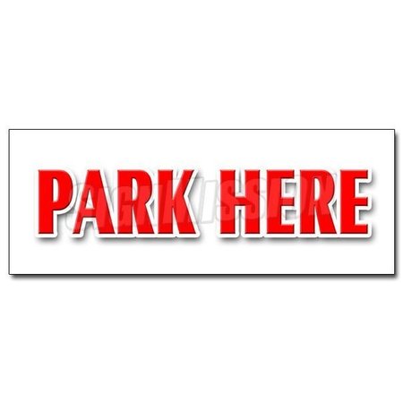 SIGNMISSION PARK HERE DECAL sticker parking garage valet car automobile short term, 12" x 4.5", D-12 Park Here D-12 Park Here